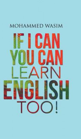 Kniha If I Can You Can Learn English Too! Mohammed Wasim