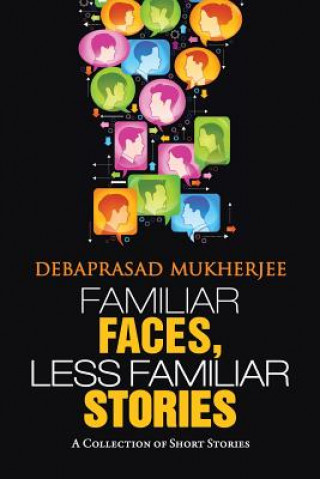 Buch Familiar Faces, Less Familiar Stories Debaprasad Mukherjee