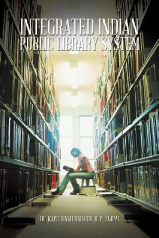 Knjiga Integrated Indian Public Library System Dr R P Bajpai
