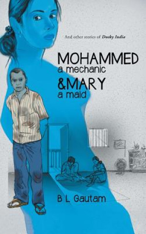 Kniha Mohammed a Mechanic and Mary a Maid B L Gautam