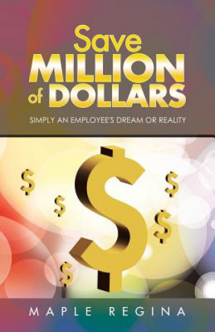 Kniha Save Million of Dollars Maple Regina