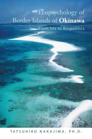 Könyv Ecopsychology of Border Islands of Okinawa Tatsuhiro Nakajima Ph D