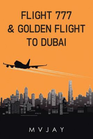 Kniha Flight 777 & Golden Flight to Dubai Mvjay