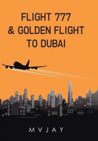 Książka Flight 777 & Golden Flight to Dubai Mvjay