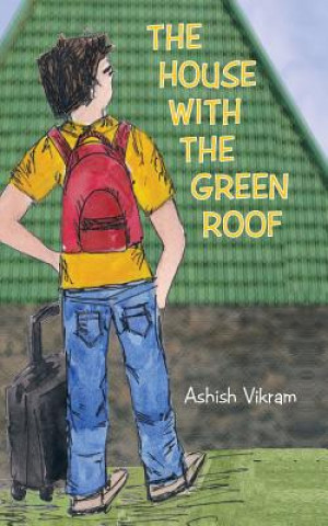 Kniha House with the Green Roof Ashish Vikram