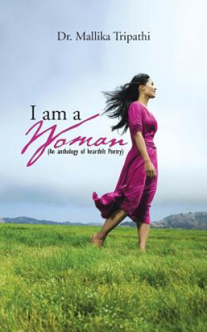 Knjiga I Am a Woman Dr Mallika Tripathi