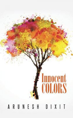 Boek Innocent Colors Arunesh Dixit