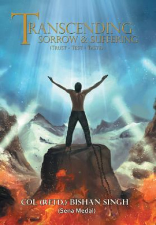 Livre Transcending Sorrow and Suffering (Trust-Test-Taste) Col Bishan Singh