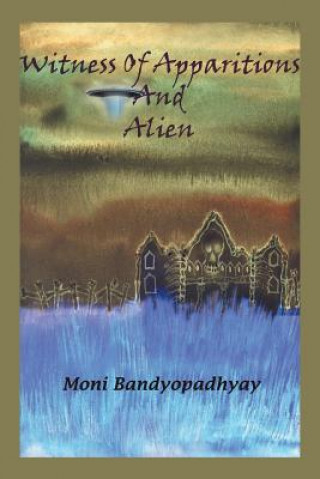 Книга Witness of Apparitions & Alien Moni Bandyopadhyay