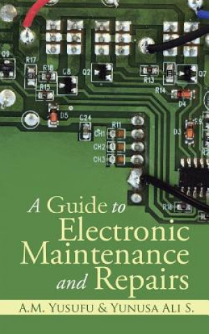 Book Guide to Electronic Maintenance and Repairs A M Yusufu and Yunusa Ali S
