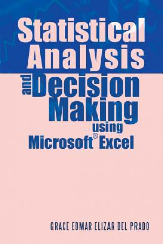 Livre Statistical Analysis and Decision Making Using Microsoft Excel Grace Edmar Elizar Del Prado