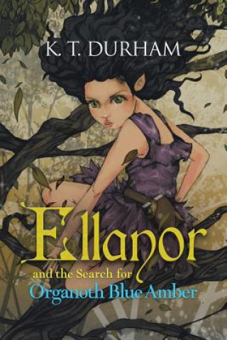 Βιβλίο Ellanor and the Search for Organoth Blue Amber K T Durham