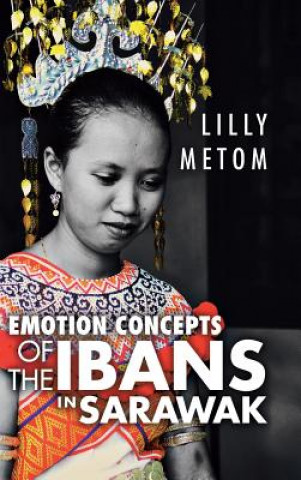 Kniha Emotion Concepts of the Ibans in Sarawak Lilly Metom