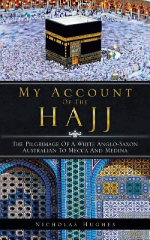 Libro My Account of the Hajj Nicholas Hughes