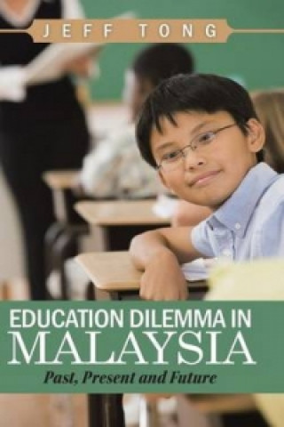 Книга Education Dilemma in Malaysia Jeff Tong