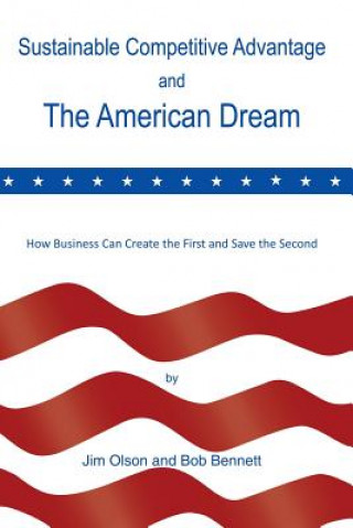 Kniha Sustainable Competitive Advantage and the American Dream Bob Bennett