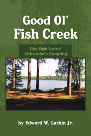 Livre Good Ol' Fish Creek Edward Larkin Jr