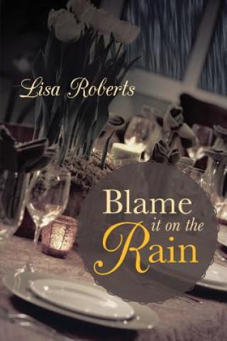 Kniha Blame It on the Rain Lisa Roberts