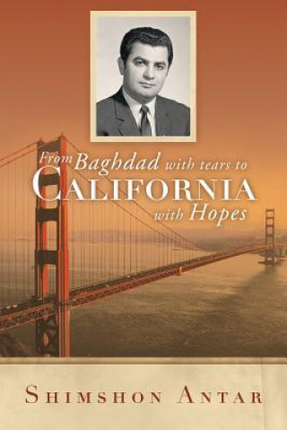 Kniha From Baghdad with Tears to California with Hopes Shimshon Antar