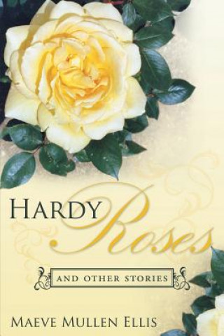 Książka Hardy Roses Maeve Mullen Ellis