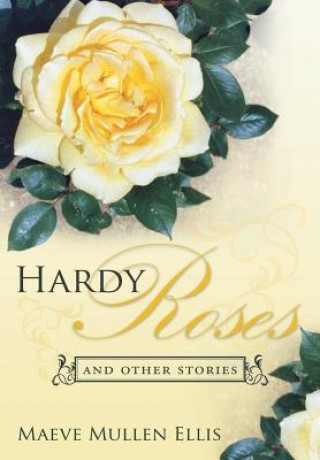 Kniha Hardy Roses Maeve Mullen Ellis