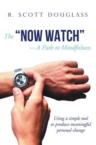 Książka "Now Watch" a Path to Mindfulness R Scott Douglass