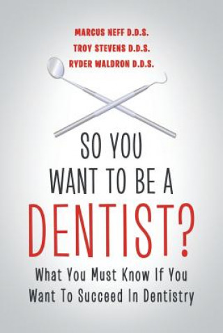 Książka So You Want to Be a Dentist? Ryder Waldron D D S