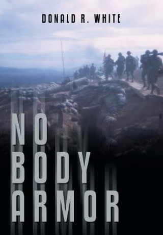 Kniha No Body Armor Donald R. White
