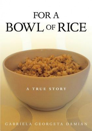 Kniha For a Bowl of Rice Gabriela Georgeta Damian