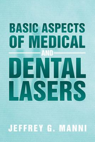 Livre Basic Aspects of Medical and Dental Lasers Jeffrey G Manni