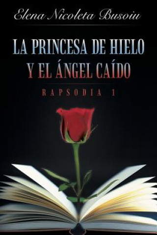 Kniha Princesa De Hielo y El Angel Caido Elena Nicoleta Busoiu