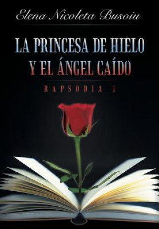 Könyv Princesa De Hielo y El Angel Caido Elena Nicoleta Busoiu