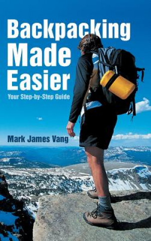 Książka Backpacking Made Easier Mark James Vang