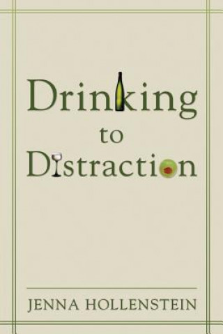 Kniha Drinking to Distraction Jenna Hollenstein