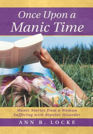 Knjiga Once Upon a Manic Time Ann B Locke