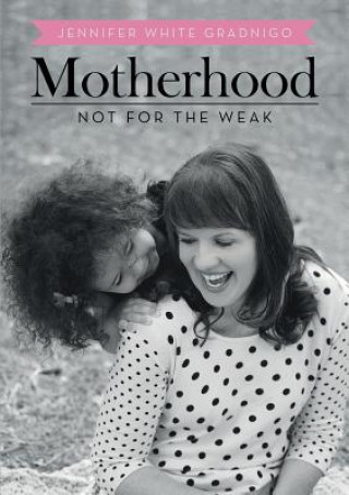 Книга Motherhood Jennifer White Gradnigo