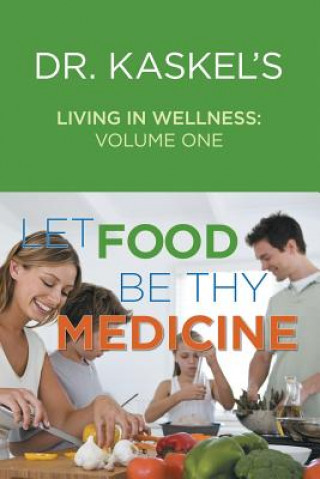 Carte Dr. Kaskel's Living in Wellness, Volume One R N Michael Kaskel