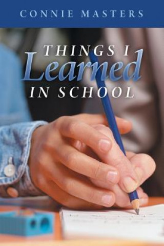 Carte Things I Learned in School Connie Masters