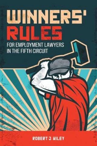 Книга Winners' Rules for Employment Lawyers in the Fifth Circuit Robert J Wiley