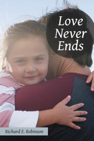 Book Love Never Ends Richard E Robinson
