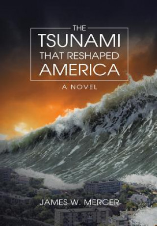 Książka Tsunami That Reshaped America James W Mercer