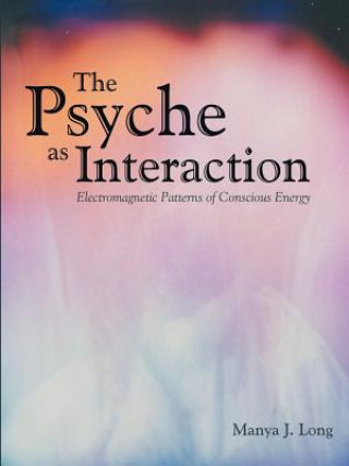 Kniha Psyche as Interaction Manya J Long