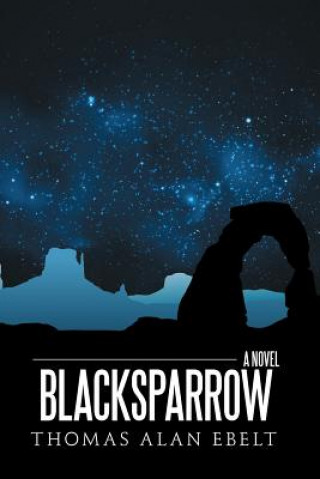 Kniha Blacksparrow Thomas Alan Ebelt