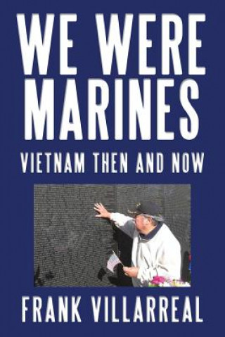 Книга We Were Marines Frank Villarreal