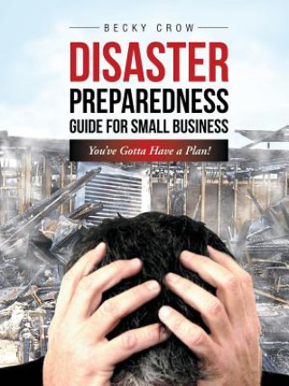 Libro Disaster Preparedness Guide for Small Business Becky Crow