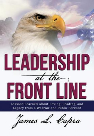 Könyv Leadership at the Front Line James L Capra