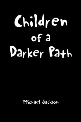 Carte Children of a Darker Path Michael Jackson