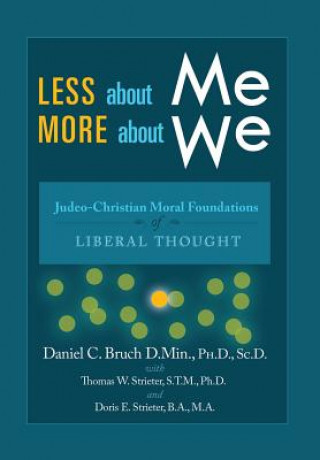 Carte Less about Me; More about We Daniel C Bruch with Thomas W Strieter