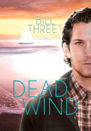 Kniha Dead Wind Bill Threet