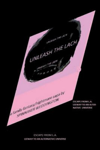 Книга Unleash the Lach Spinnaker Weddington